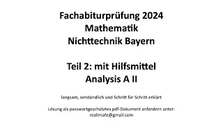 Fachabitur Bayern Mathematik Nichttechnik 2024 Teil 2 mit Hilfsmittel Analysis AII [upl. by Eittak]