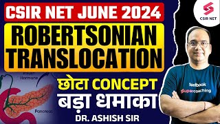 CSIR NET June 2024 CSIR NET Life Science Preparation Robertsonian Translocation  Dr Ashish Gupta [upl. by Korney13]