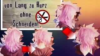 lange Haare zur Kurzhaarfrisur ★OHNE SCHNEIDEN★ [upl. by Fredel185]