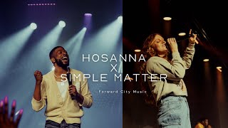 Hosanna  Simple Matter  Forward City Music [upl. by Eekcaj]