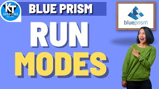 Run Modes in Blue Prism [upl. by Druce]