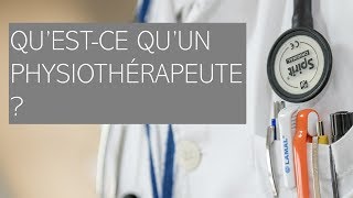 Quest ce que le physiothérapeute [upl. by Mont777]