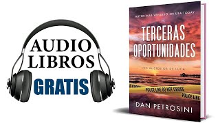 Terceras Oportunidades Audiolibro Dan Petrosini [upl. by Aidua]