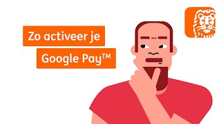 Google Pay activeren  Digitaal Bankieren Hoe werkt dat  ING [upl. by Eltsyrc]