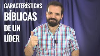 Características Bíblicas de un Líder [upl. by Graves]