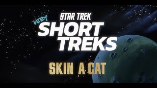 Star Trek very Short Treks  Skin a Cat  StarTrekcom [upl. by Ynnav896]