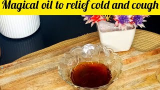 Magical oil for cold and cough home remedy for cold and cough oil for chest infection home remedy [upl. by Atterol910]