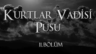 Kurtlar Vadisi Pusu 11 Bölüm [upl. by Aniretake]