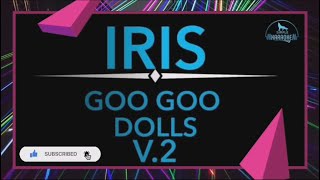 IRIS  GOO GOO DOLLS KARAOKE V2 [upl. by Yesmar]