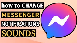 HOW TO CHANGE NOTIFICATION SOUND ON MESSENGER 2024  CHANGE MESSENGER NOTIFICATIONS SOUND TUTORIAL [upl. by Laughlin]