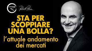 STA PER SCOPPIARE UNA BOLLA L’attuale andamento dei mercati [upl. by Buschi]