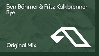 Ben Böhmer amp Fritz Kalkbrenner  Rye [upl. by Auqinahc]