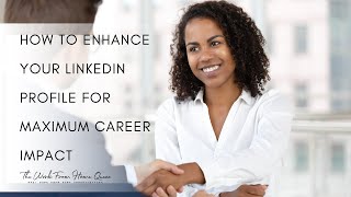 How to Enhance Your LinkedIn Profile for Maximum Career Impact Video [upl. by Mendie]