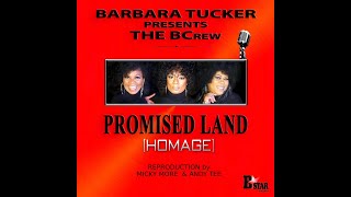 Barbara Tucker amp The BCrew  Promised Land HomageMicky More amp Andy Tee Main Mix [upl. by Okihcas]