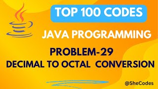 DECIMAL TO OCTAL CONVERSION  PROBLEM 29  TOP 100 CODE  JAVA PROGRAMMING [upl. by Ennybor]