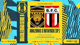 AMAZONAS X BOTAFOGO SP  AO VIVO [upl. by Annodas806]