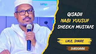 Qisadii nabi yuusuf sheekh mustafe [upl. by Doscher143]