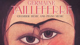 Tailleferre Chamber Music and Piano Music [upl. by Nueoras557]