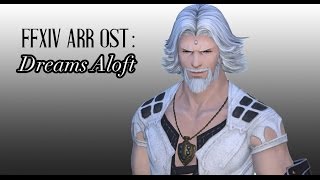 FFXIV OST Cid Garlonds Theme  Dreams Aloft [upl. by Myles]