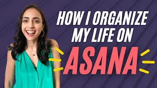 How I Organize My ENTIRE Life On Asana  Lifehack Method [upl. by Seth]