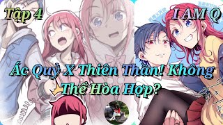 Ác Quỷ X Thiên Thần Không Thể Hòa Hợp  Tập 4 [upl. by Avilys]