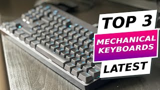 Top 3 Mechanical Keyboards of 2024 Ultimate Guide and Reviews [upl. by Nylyrehc]