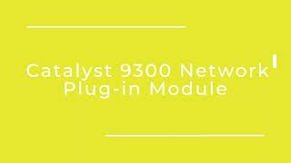 C9300NM4M Cisco Catalyst 9300 For Data Networking Plugin Module C9300NM4M [upl. by Eillek364]