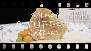 Haute Cuisine  salmon stuffed cabbage [upl. by Bully460]