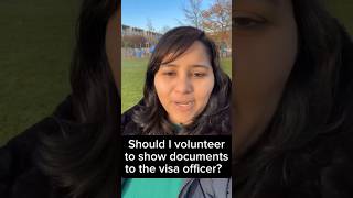 Should I volunteer to show documents to the visa officer interviewexperience interviewtips [upl. by Mohl811]