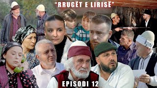 Rrugët e Lirisë  Episodi 12 Tregime të Vjetra [upl. by Eilojne]