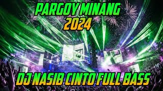 DJ PARGOY MINANG TERBARU 2024DJ NASIB CINTO FULL BASS GACOR DJ TEGUH CE V2 [upl. by Mirabel758]