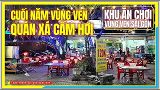 Sài Gòn Cuối Năm QUÁN XÁ CẦM HƠI KHU ĂN CHƠI VÙNG VEN SÀI GÒN  Cuộc Sống Sài Gòn Ngày Nay [upl. by Gard]