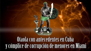 Otaola con antecedentes en Cuba y cómplice de corrupción de menores en Miami [upl. by Droffig]