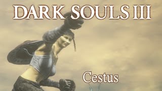 Caestus Moveset Dark Souls 3 [upl. by Alcott]