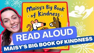 Read Aloud Maisy’s Big Book of Kindness by Lucy Cousins [upl. by Adneral352]