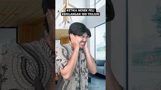 KETIKA NENEK FELI KEHILANGAN 100 TRILIUN [upl. by Nitsug]