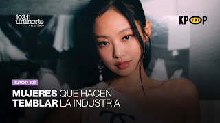 KPOP 101  MUJERES QUE HACEN TEMBLAR LA INDUSTRIA  HALLYU Y OTRAS COSAS [upl. by Fatimah]