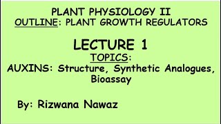 Auxins Structure Synthetic analogues Bioassay by Rizwana Nawaz [upl. by Tobie]