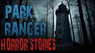 Im A Ranger With The Forestry Service I Have Some Disturbing Stories To Tellquot ، Horror stories [upl. by Blondell]