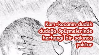 Karı kocanın dudak dudağa öpüşmelerinde herhangi bir sakınca yoktur [upl. by Negaet]