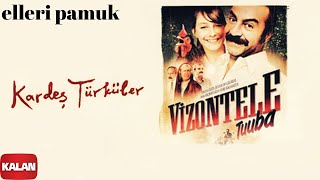 Kardeş Türküler  Elleri Pamuk  Vizontele Tuuba © 2004 Kalan Müzik [upl. by Alenas555]