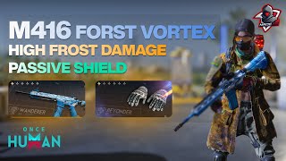 NEW M416 BEST FROST VORTEX AR SILENT ANABASIS  STARTER BUILD  Once Human Way of Winter [upl. by Gleeson]