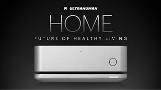 Ultrahuman Home The Future of Healthy Living [upl. by Grimbald]