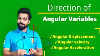 Direction of Angular Velocity l Angular Displacement l Angular Acceleration l how to find Direction [upl. by Vanessa]