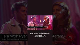 Tera Woh Pyar Nawazishein KaramSong by Asim Azhar and Momina Mustehsan [upl. by Bakemeier]