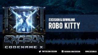 Excision amp Downlink  quotRobo Kittyquot Official Upload [upl. by Cirred160]