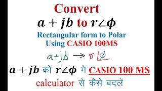 Convert Rectangular to Polar form using CASIO 100 MS Rectangular form ko polar form me change kare [upl. by Aniuqal]