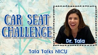 Car Seat Challenge  NICU Nuggets with Dr Tala  Tala Talks NICU [upl. by Attennaej]