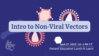 Lunch  Learn Intro to NonViral Vectors [upl. by Laundes]