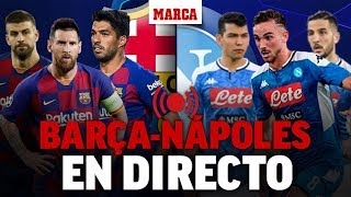 Barcelona  Napoli en directo última hora en vivo I CHAMPIONS LEAGUE EN DIRECTO [upl. by Tandi]